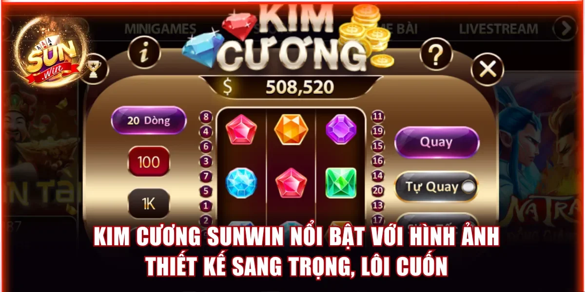 Kim Cương Sunwin nổi bật với hình ảnh thiết kế sang trọng, lôi cuốn
