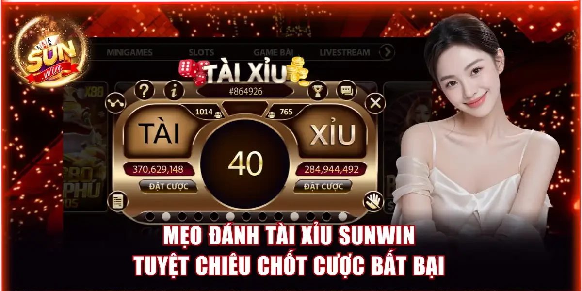 Mẹo đánh tài xỉu Sunwin