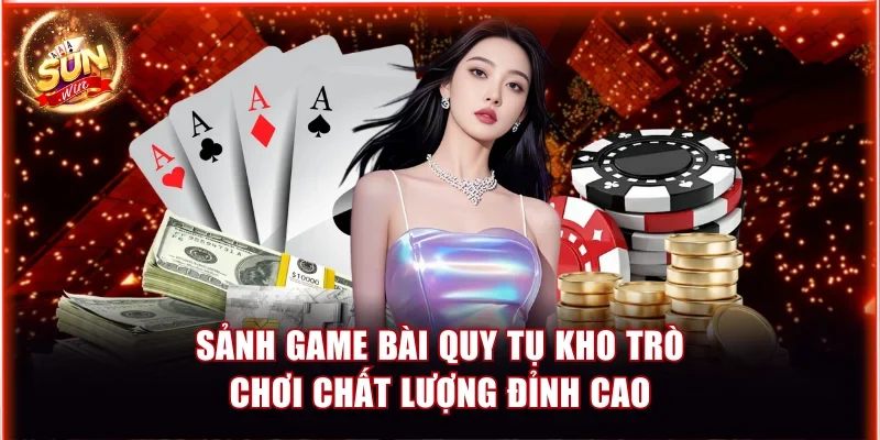 Sunwin ⭐ Link Tải Sunwin IOS, APK/Android Chính Thức, Mới Nhất 15 sanh game bai quy tu kho tro choi chat luong dinh cao