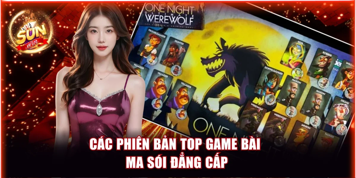 Các phiên bản top game bài Ma Sói đẳng cấp