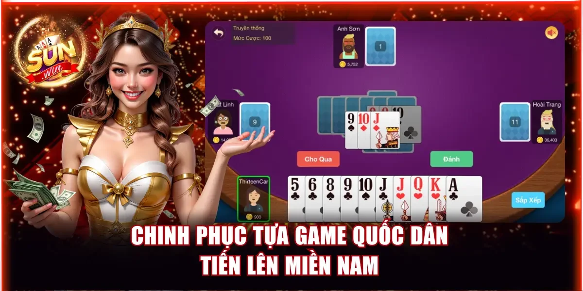 Chinh phục tựa game quốc dân Tiến lên miền Nam
