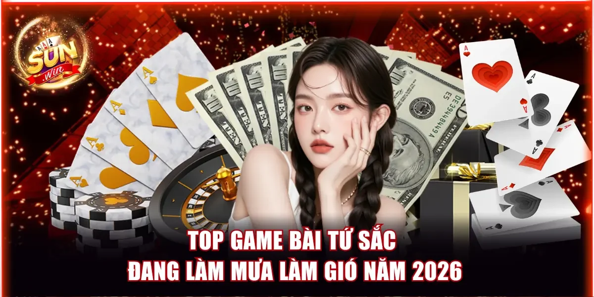 Top 3 Game Bài Tứ Sắc Đang Làm Mưa Làm Gió Năm 2026 1 game bài Tứ Sắc