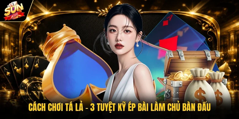 cách chơi Tá Lả 