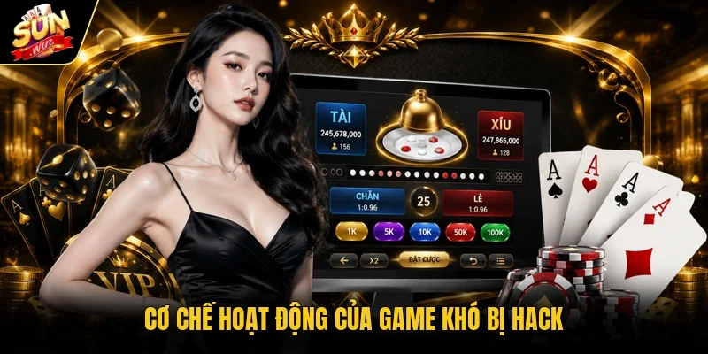 Cơ chế hoạt động của game khó bị hack