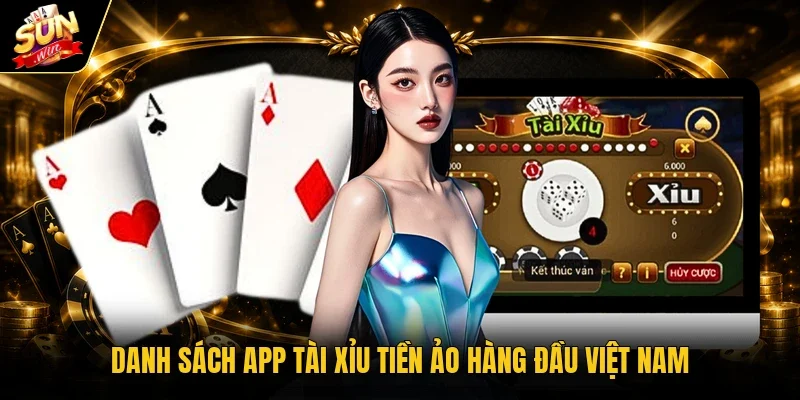 Danh sách app Tài Xỉu tiền ảo hàng đầu Việt Nam