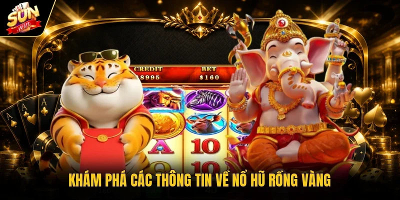 Nổ Hũ Rồng Vàng – Khám Phá Luật Chơi Và Mẹo Jackpot 2 Khám phá các thông tin về nổ hũ Rồng Vàng