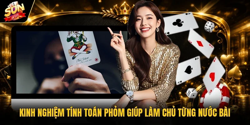 kinh nghiệm tính toán phỏm