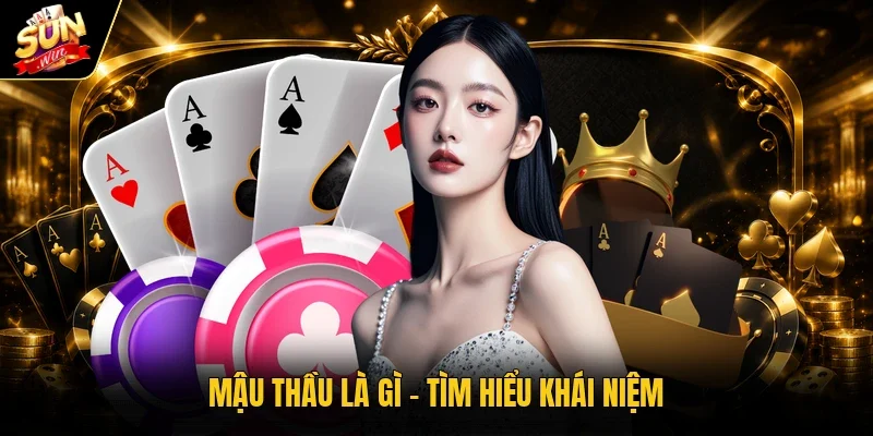 Mậu thầu là gì - Tìm hiểu khái niệm
