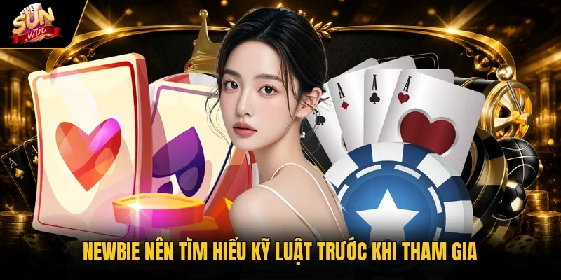 Luật Chơi 3 Cây Sunwin - Nắm Quy Tắc, Hiểu Cách Tính Điểm 4 Newbie nên tìm hiểu kỹ luật trước khi tham gia