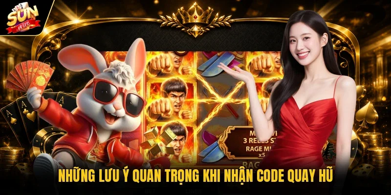 Những lưu ý quan trọng khi nhận code quay hũ