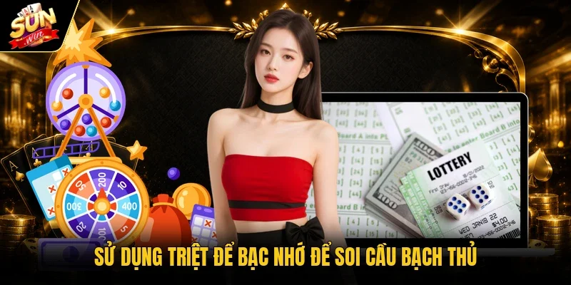 Sử dụng triệt để bạc nhớ để soi cầu bạch thủ