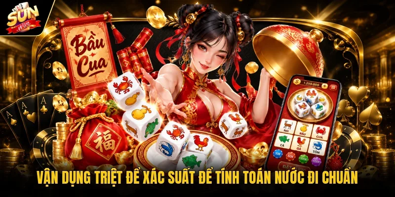 Vận dụng triệt để xác suất để tính toán nước đi chuẩn